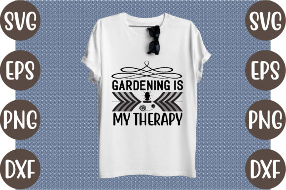 GARDENING is MY THERAPY Graphics and T-Shirt Designs