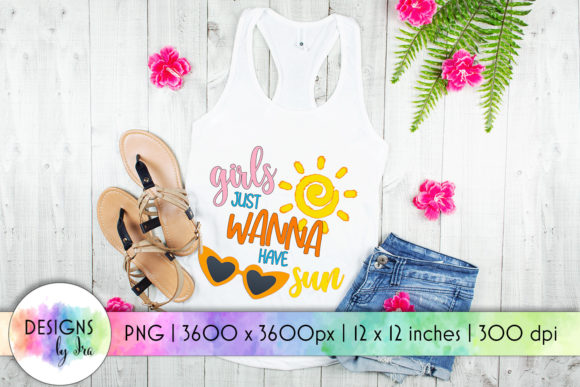 Girls Just Wanna Have Sun Summer Print