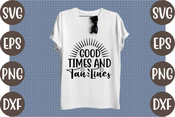 Good Times and Tan Lines Graphics