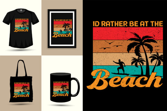 ID Rather Be at the Beach Summer Design Graphics