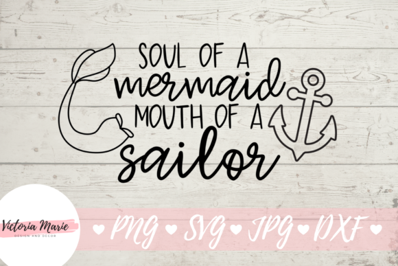 Soul of a Mermaid Mouth of a Sailor Graphics