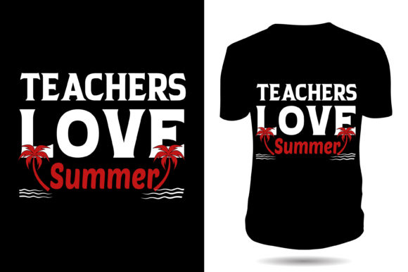 Teacher's Love Summer T-Shirt Design Graphics